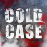 Cold Case Shock: Suspect Charged (VIDEO) Cold Case text with red splatters and smoke.